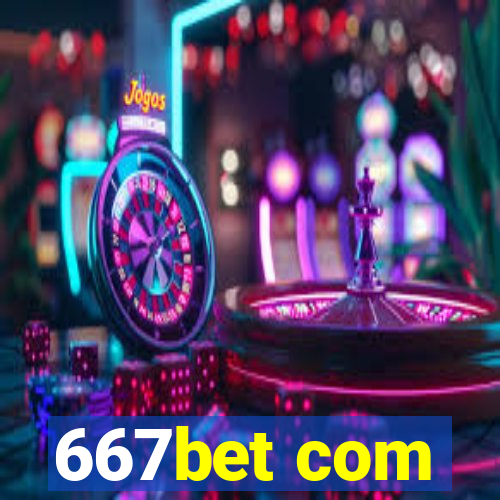 667bet com